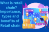 Retail Chains Made Easy: Everything You Need to Know - Post Thumbnail