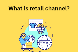 Want More Sales? Learn How to Use the Right Retail Channels