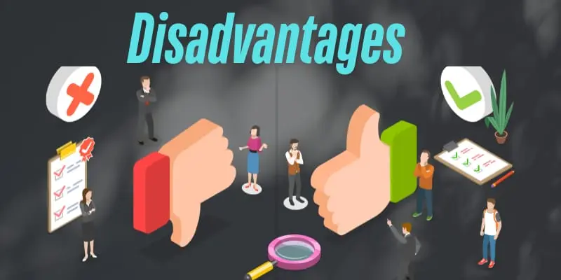 Disadvantages